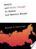 Health and social change in Russia and Eastern Europe /