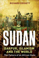 Sudan : Darfur and the failure of an African state /