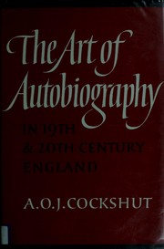 The art of autobiography in 19th and 20th century England /