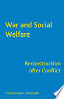 War and Social Welfare : Reconstruction after Conflict /