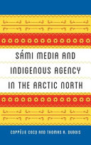 Sámi media and indigenous agency in the Arctic north /