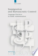 Immigration and bureaucratic control : language practices in public administration /