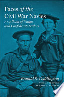 Faces of the Civil War navies : an album of Union and Confederate sailors /