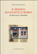 Il mosaico di Giulietta e Romeo : da Boccaccio a Bandello /