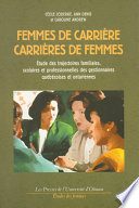 Femmes de carriere, carrieres de femmes : etude des trajectoires familiales, scolaires et professionnelles des gestionnaires quebecoises et ontariennes /