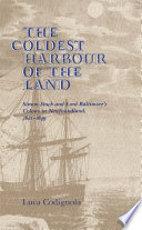 The coldest harbour of the land : Simon Stock and Lord Baltimore's colony in Newfoundland, 1621-1649 /