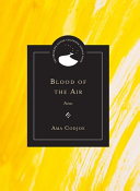 Blood of the air : poems /