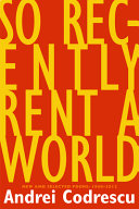 So recently rent a world : new and selected poems, 1968-2012 /