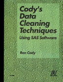 Cody's data cleaning techniques using SAS software /