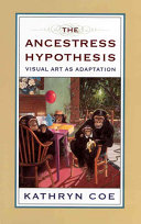 The ancestress hypothesis : visual art as adaptation /