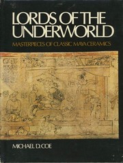 Lords of the underworld : masterpieces of classic Maya ceramics /