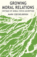 Growing moral relations : critique of moral status ascription /