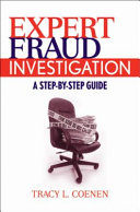 Expert fraud investigation : a step-by-step guide /