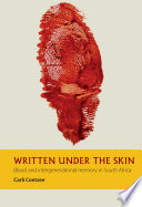 Written under the skin : blood and intergenerational memory in South Africa /