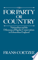 For party or country : nationalism and the dilemmas of popular conservatism in Edwardian England /