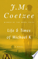 Life & times of Michael K /