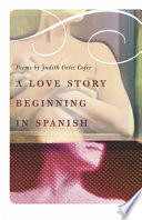 A love story beginning in Spanish : poems /