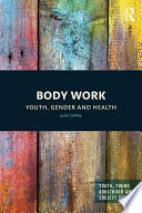 Body work : youth, gender and health /