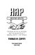 HAP : the story of the U.S. Air Force and the man who built it, General Henry H. "Hap" Arnold /