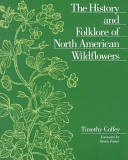 The history and folklore of North American wildflowers /