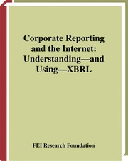 Corporate reporting and the internet : understanding and using XBRL /
