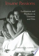 Insane passions : lesbianism and psychosis in literature and film /