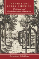 Rewriting early America : the prenational past in postmodern literature /