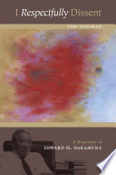 I respectfully dissent : a biography of Edward H. Nakamura /
