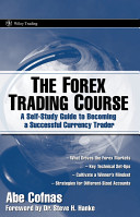 The Forex trading course : a self-study guide to becoming a successful currency trader /