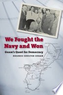 We fought the Navy and won : Guam's quest for democracy : a personal memoir /