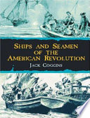 Ships and seamen of the American Revolution /