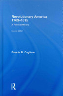 Revolutionary America, 1763-1815 : a political history /
