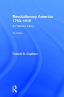 Revolutionary America, 1763-1815 : a political history /