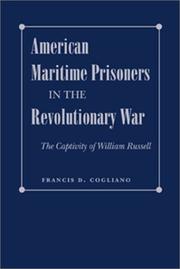 American maritime prisoners in the Revolutionary War : the captivity of William Russell /