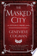 The masked city : an invisible library novel /