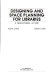 Designing and space planning for libraries : a behavioral guide /