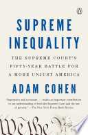 Supreme inequality : the Supreme Court's fifty-year battle for a more unjust America /