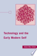 Technology and the Early Modern Self /