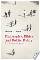 Philosophy, ethics, and public policy /