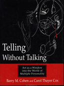Telling without talking : art as a window into the world of multiple personality /