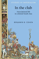 In the club : associational life in colonial South Asia /