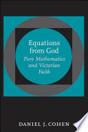 Equations from God : pure mathematics and Victorian faith /
