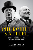 Churchill & Attlee : the unlikely allies who won the war /