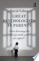 Great psychologists as parents : does knowing the theory make you an expert? /