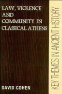Law, violence, and community in classical Athens /