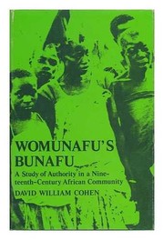 Womunafu's Bunafu : a study of authority in a nineteenth-century African community /