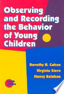 Observing and recording the behavior of young children /