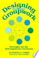 Designing groupwork : strategies for the heterogeneous classroom /