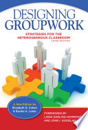 Designing groupwork : strategies for the heterogeneous classroom, a new edition /