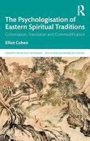 The psychologisation of Eastern spiritual traditions : colonisation, translation and commodification /